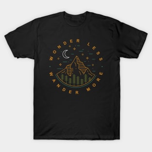 wonder less, wander more T-Shirt